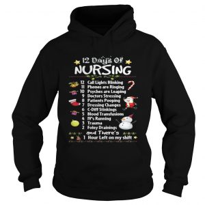 Christmas 12 days of Nursing 12 call lights blinking 11 phones are ringing Hoodie