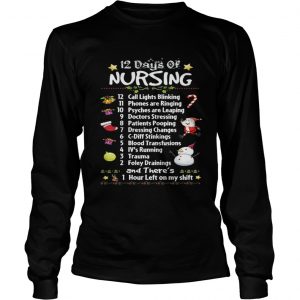 Christmas 12 days of Nursing 12 call lights blinking 11 phones are ringing Longsleeve Tee
