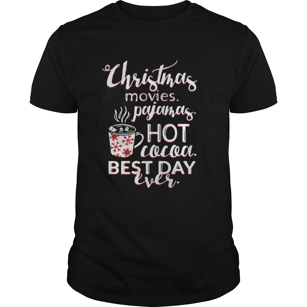 Christmas Movies Pajamas Hot Cocoa Best Day Ever Shirt