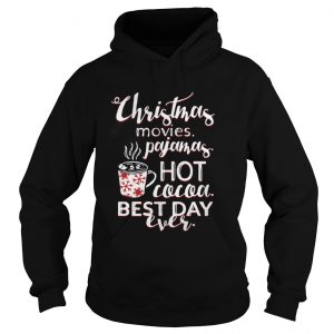 Christmas Movies Pajamas Hot Cocoa Best Day Ever Hoodie