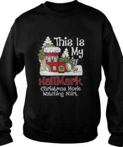 Christmas Sock house this is my Hallmark Christmas movies watching Sweatshirt