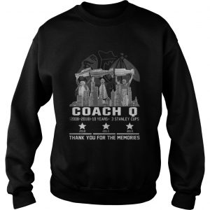 Coach Q 10 years 3 stanley cups thank you for memories Sweatshirt