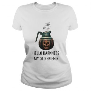 Coffee hello darkness my old friend halloween ladies Tee