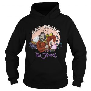 Cooper Andrews Eat Drink And Be Jerry Hoodie