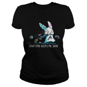 Crafting Keeps Me Sane Ladies Tee