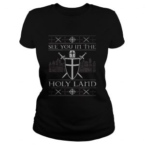 Crusader see you in the Holy land Ladies Tee