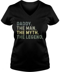 Daddy the man the myth the legend Vneck