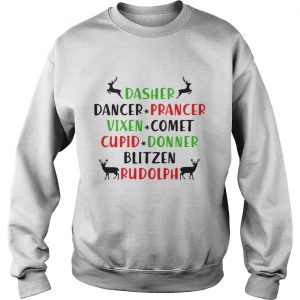 Dasher Dancer Prancer Vixen Comet Cupid Donner Blitzen Rudolph Sweatshirt