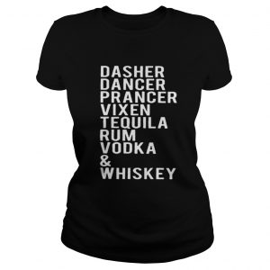 Dasher dancer prancer vixen tequila rum vodka and whiskey Ladies Tee