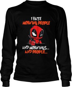 Deadpool I hate morning people and mornings and people Longsleeve Tee