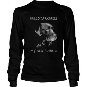 Dog hello darkness my old friend Longsleeve Tee