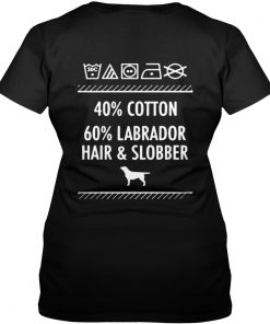 Dogs – 40% Cotton 60% Labrador Hair And Slobber Vneck