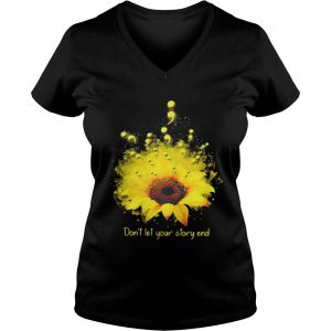 Don’t let your story end sunflower Vneck