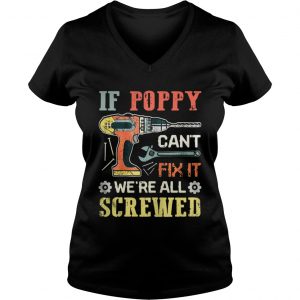 Driller If Poppy Can’t Fix It We’re All Screwed Vneck