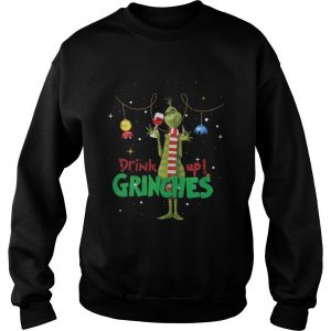Drink Up Grinches Christmas Sweatshirt