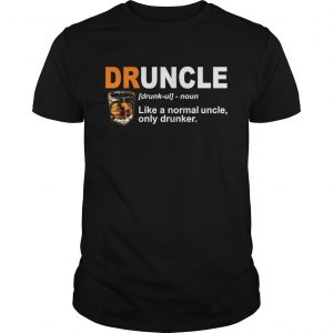 Druncle like a nomal uncle only drunker Guys