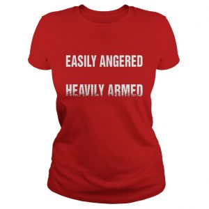 Easily angered heavily Armed Ladies Tee