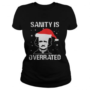 Edgar Allan Poe Sanity is overrated Christmas Ladies tee