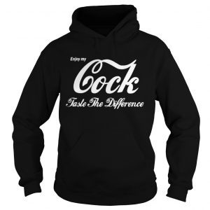 Enjoy My Cock Taste The Difference Hoodie