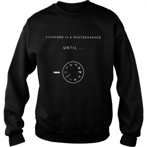 Everyones is photographer until Manual Mode Sweatshirt
