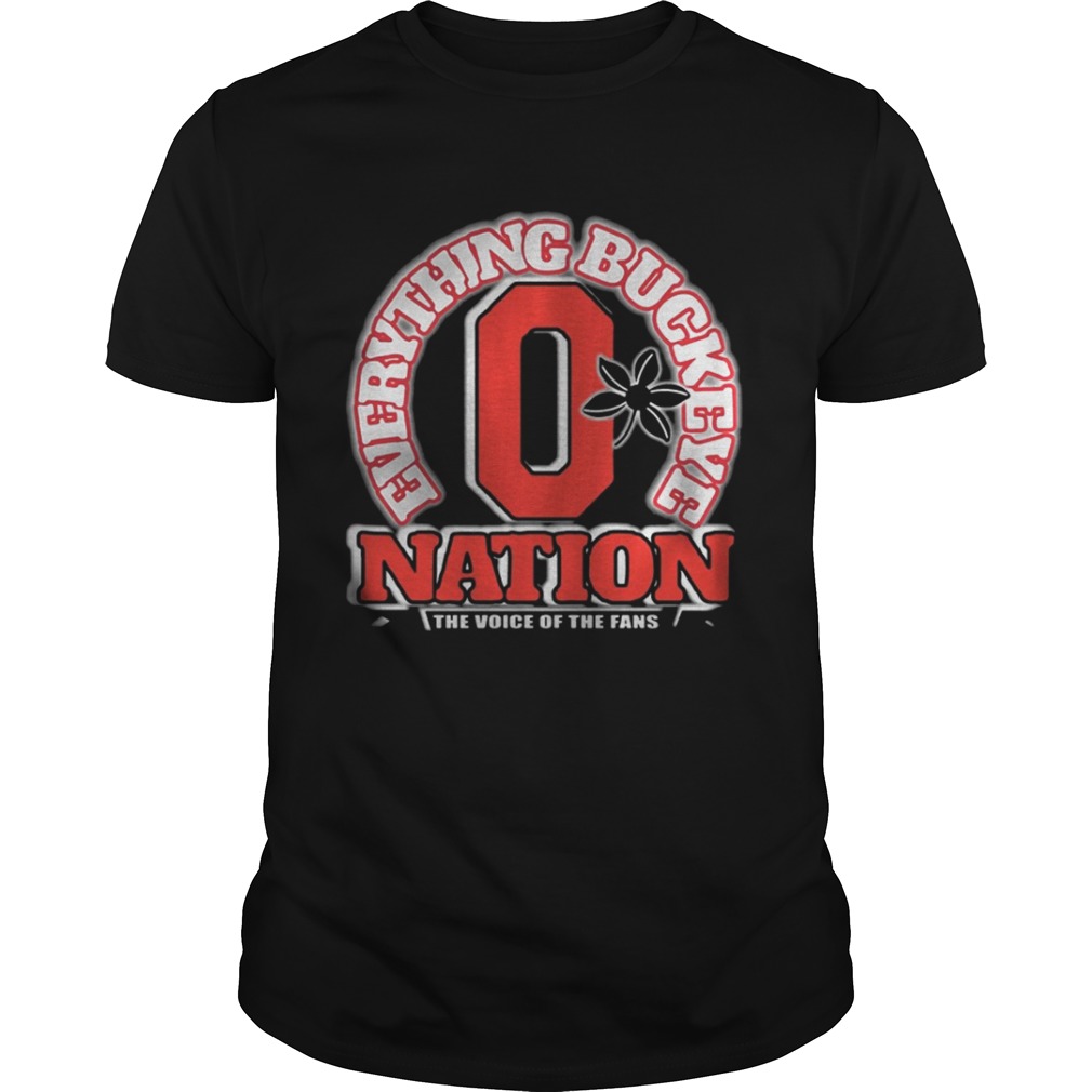 Everything Buckeye nation the voice of the fans shirt