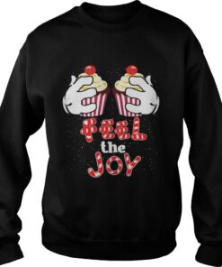 Feel The Joy Funny Cupcake Christmas Shirt Sweat Sweatshirt