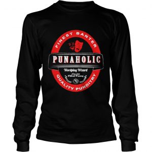 Finest banter punaholic quality punditry Longsleeve Tee