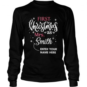 First Christmas as Mrs Smith enter your name here Longsleeve Tee