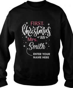 First Christmas as Mrs Smith enter your name here Sweatshirt