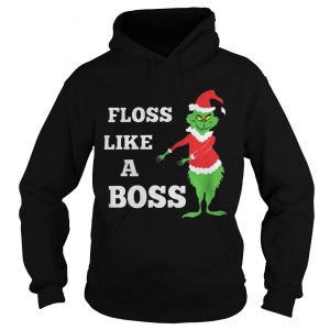 Floss Like A Boss Grinches Shirt Hoodie
