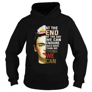 Frida Kahlo at the end of the day Hoodie