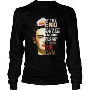 Frida Kahlo at the end of the day Longsleeve Tee