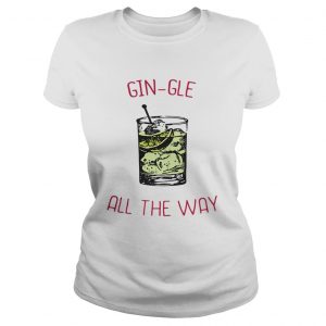 Gin-gle all the ways Ladies Tee
