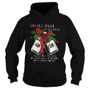 Gingle Bells Gingle All The Way On What Fun It Is To Drink On A Festival Holiday Hoodie