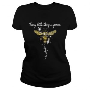 Glitter Bee every little thing is gonna be alright Ladies Tee