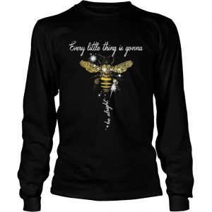 Glitter Bee every little thing is gonna be alright Longsleeve Tee
