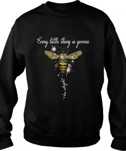 Glitter Bee every little thing is gonna be alright Sweatshirt