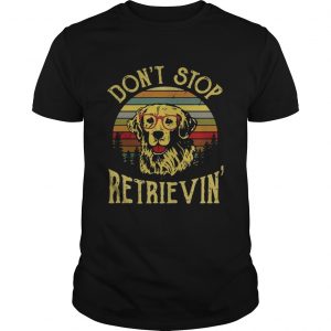 Golden Retriever Don’t Stop Retrievin Guys