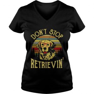 Golden Retriever Don’t Stop Retrievin Vneck