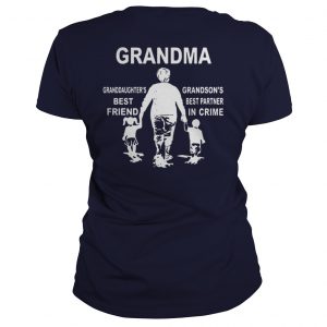 Grandma granddaughter’s best friend grandson’s best partner in crime Ladies Tee