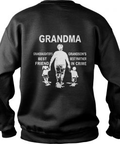 Grandma granddaughter’s best friend grandson’s best partner in crime Sweatshirt