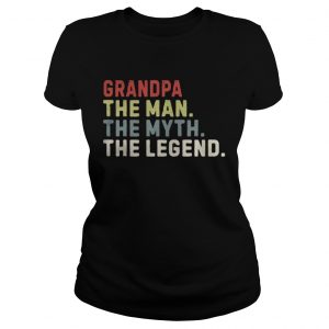 Grandpa the man the myth the legend Ladies Tee