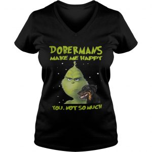 Grinch Dobermans Make Me Happy You Not So Much Vneck