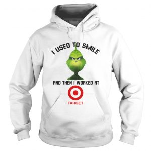 Grinch I Used To Smile And Then I Worked At Target Hoodie