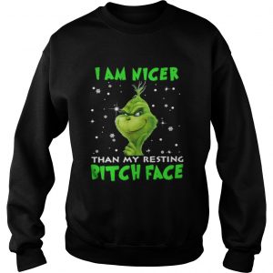 Grinch I am nicer than my resting bitch face SweatshirtGrinch I am nicer than my resting bitch face Sweatshirt