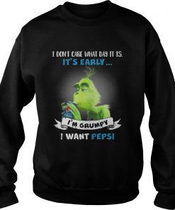 Grinch I don’t care what day it is I’m Grumpy I want Pepsi Sweatshirt