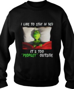 Grinch I like to stay in bed it’s too peopley outside Christmas Sweatshirt