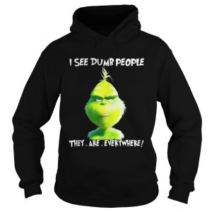 Grinch I see dumb people they are everywhere Christmas Hoodie