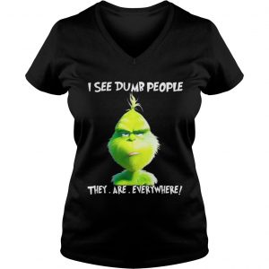 Grinch I see dumb people they are everywhere Christmas Vneck