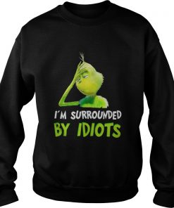 Grinch I surrounded by idiots Christmas Sweatshirt